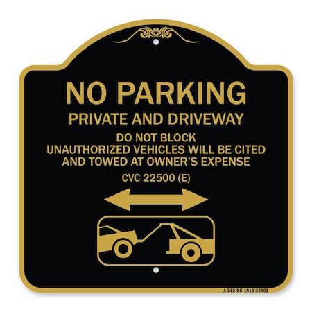 Signmission No Parking Private and Active Driveway Do Not Block Unauthorized Vehicles Will Be Cit, BG-1818-23801 A-DES-BG-1818-23801